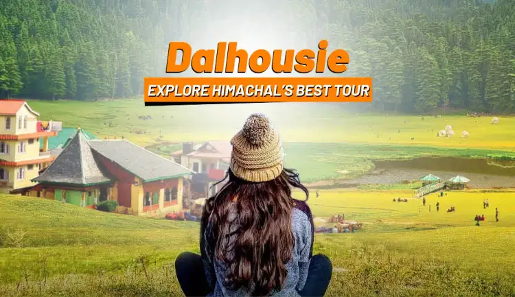 Dharamshala & Dalhousie Tour Package: Explore Himachal’s Best