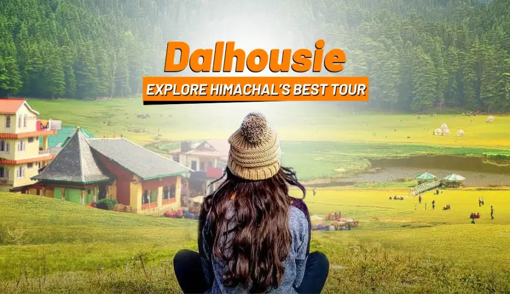 Dalhousie Dharamshala Tour Package from Delhi